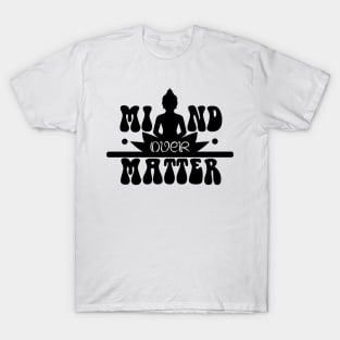 Mind Over Matter T-Shirt